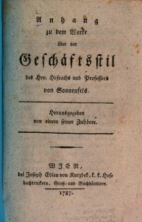 Anhang zu dem Werke über den Geschäftsstil des Hrn. Hofraths und Professors von Sonnenfels