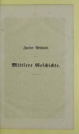 Zweiter Abschnitt. Mittlere Geschichte