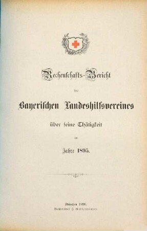 Rechenschafts-Bericht des Bayerischen Landeshilfsvereines über seine Thätigkeit. 1895 (1896)
