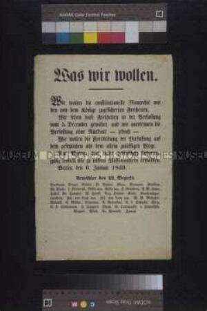 Maueranschlag: Was wir wollen. Wahlaufruf von Berliner Urwählern, 42. Bezirk, für die konstitutionelle Monarchie mit den von dem Könige zugesicherten Freiheiten; Berlin, 6. Januar 1849