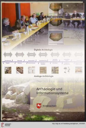 Heft 42: Arbeitshefte zur Denkmalpflege in Niedersachsen: Archäologie und Informationssysteme : vom Umgang mit archäologischen Fachdaten in Denkmalpflege und Forschung
