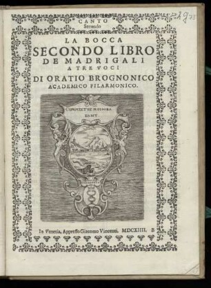 Oratio Brognonico: La Bocca. Secondo libro de madrigali a tre voci. Canto Secondo