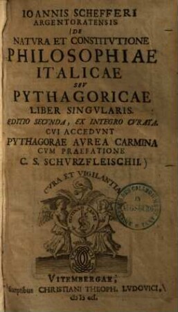 Ioannis Schefferi Argentoratensis De Natvra Et Constitvtione Philosophiae Italicae Sev Pythagoricae Liber Singvlaris