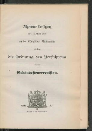 Allgemeine Verfügung vom 12. April 1892 an die Königlichen Regierungen betreffend die Ordnung des Verfahrens bei der Gebäudesteuerrevision