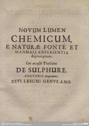 Novum Lumen Chemicum, e naturae Fonte et Manuali Experientia depromptum.