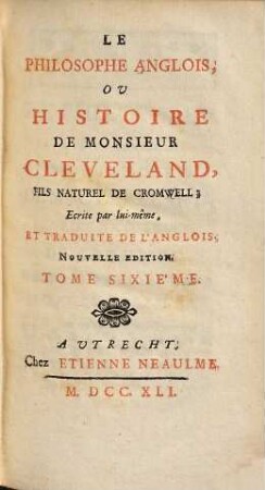 Le Philosophe Anglois, Ou Histoire De Monsieur Cleveland, Fils Naturel De Cromwell : Enrichie de Figures en Taille-douce, 6