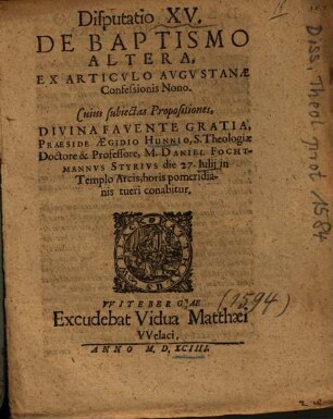 Disputatio XV. De Baptismo Altera, Ex Articvlo Avgvstanae [Articulo Augustanae] Confessionis Nono