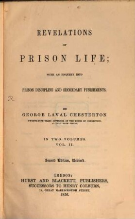 Revelations of prison Life: with an enquiry into prison discipline and secundary punishments : in two volumes, 2