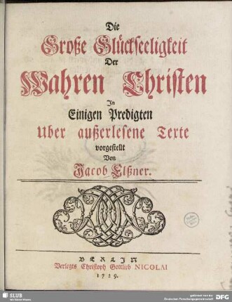 Die Große Glückseeligkeit Der Wahren Christen : In Einigen Predigten Uber außerlesene Texte