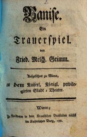 Banise : Ein Trauerspiel ; Aufgeführet zu Wienn, in dem Kaiserl. Königl. privilegirten Stadt-Theater