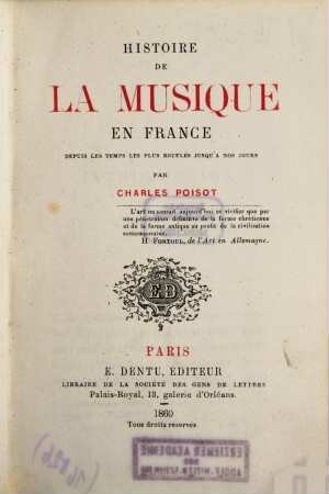 Histoire de la musique en France depuis les temps les plus reculés jusqu'à nos jours : Par Charles Poisot