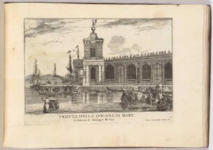 Veduta della Dogana di Mare (Das Zollamt in Venedig, Bl. 60 der Folge "Le Fabriche, e Vedute di Venetia")