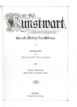 Der Kunstwart : Monatshefte für Kunst, Literatur und Leben, 1. 1887/88