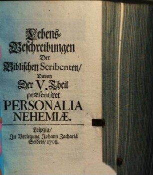 Lebens-Beschreibungen Der Biblischen Scribenten, 5 : Personalia Nehemiae
