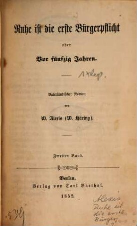 Ruhe ist die erste Bürgerpflicht oder Vor fünfzig Jahren : Vaterländischer Roman von W. Alexis , 2