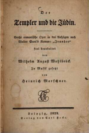 Der Templer und die Jüdin : große romantische Oper in drei Aufzügen