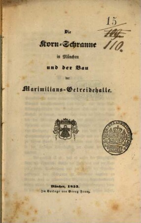 Die Korn-Schranne in München und der Bau der Maximilians-Getreidehalle