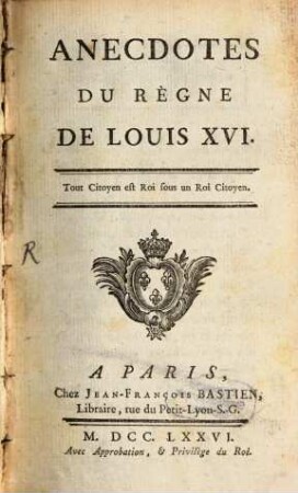 Anecdotes Du Règne De Louis XVI. : [1774 - 1776]