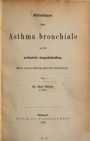 Mittheilungen über Asthma bronchiale und die mechanische Lungenbehandlung