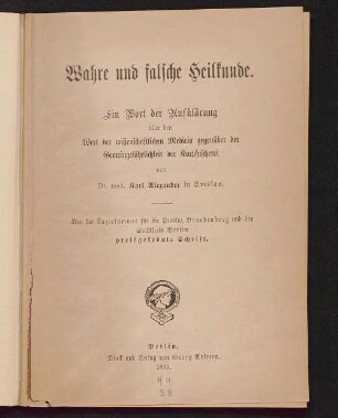Wahre und falsche Heilkunde : ein Wort der Aufklärung über den Wert der wissenschaftlichen Medicin gegenüber der Gemeingefährlichkeit der Kurpfuscherei