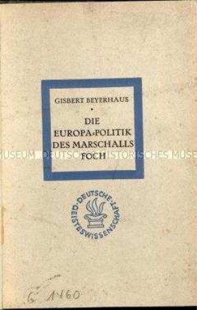 Veröffentlichung über die Europapoltik des Marschalls Foch