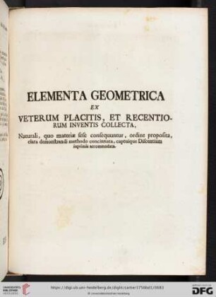 Elementa geometrica ex veterum placitis, et recentiorum inventis collecta