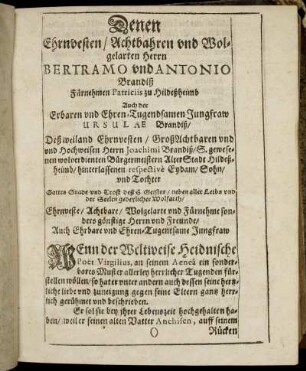 Denen Ehrnvesten/ Achtbahren und Wolgelarten Herrn Bertramo und Antonio Brandiß Fürnehmen Patriciis zu Hildeßheimb [...]