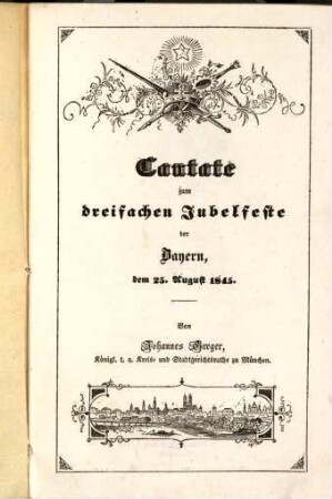 Cantate zum dreifachen Jubelfeste der Bayern, dem 25. August 1845