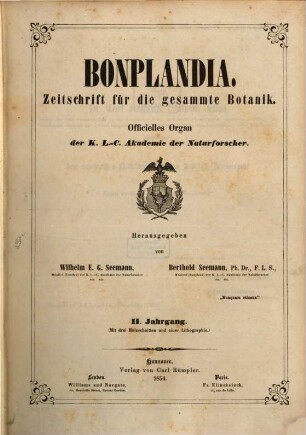 Bonplandia : Zeitschr. für d. gesammte Botanik; Organ für Botaniker, Pharmaceuten, Gärtner, Forst- u. Landwirthe. 2. 1854