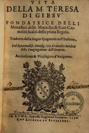 Vita della M. Teresa di Giesu, fondatrice delli monasteri dell monache ...
