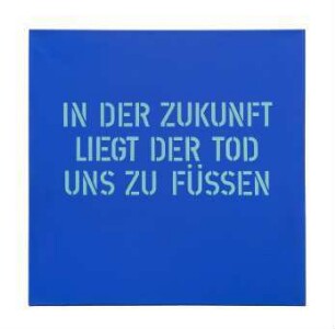 Text-Bild-Reihe "In der Zukunft liegt der Tod uns zu Füßen" (Klaus Steinke)