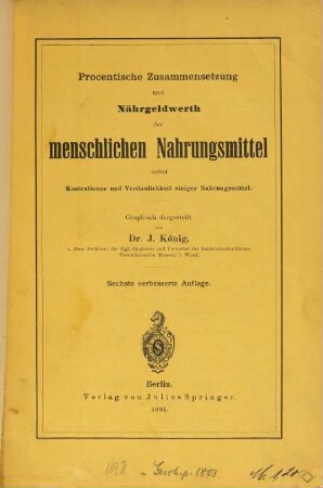 Procentische Zusammensetzung und Nährgeldwert der menschlichen Narungsmittel nebst Kastrationen und Verdaulichkeit einiger Nahrungsmittel