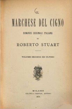 Il Marchese del Cigno : Romanzo originale italiano. 2
