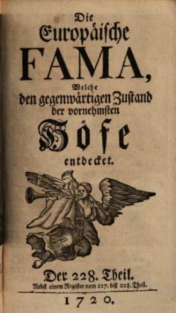 Die europäische Fama, welche den gegenwärtigen Zustand der vornehmsten Höfe entdecket. 228. 1720