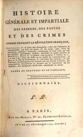 Histoire Générale Et Impartiale Des Erreurs, Des Fautes Et Des Crimes Commis Pendant La Révolution Française. 1, Dictionnaire