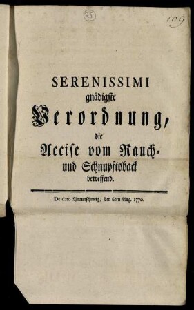 Serenissimi gnädigste Verordnung, die Accise vom Rauch- und Schnupftoback betreffend : De dato Braunschweig, den 6ten Aug. 1770