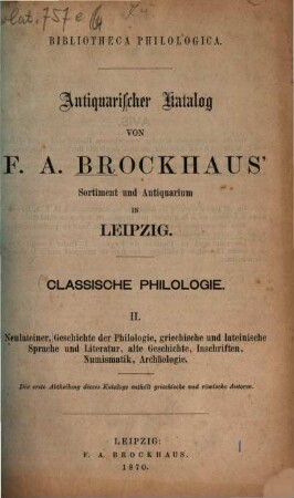 Antiquarischer Katalog von F. A. Brockhaus' Sortiment und Antiquarium in Leipzig. 4,2 = 2. 1870