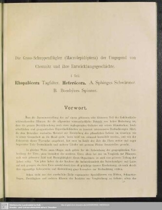 Rhopalócera Tagfalter, Heterócera, A. Sphínges Schwärmer, B. Bombýces Spinner : Die Gross-Schuppenflügler (Macrolepidóptera) der Umgegend von Chemnitz und ihre Entwicklungsgeschichte; 1