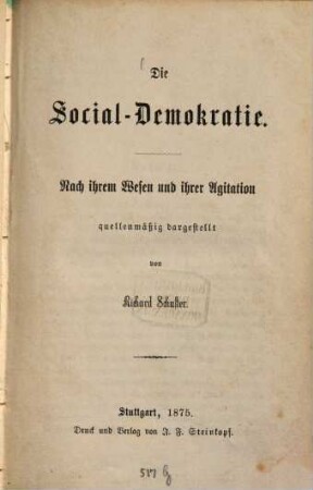 Die Social-Demokratie : nach ihrem Wesen und ihrer Agitation