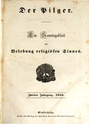 Der Pilger : ein Sonntagsblatt zur Belehrung religiösen Sinnes. 2, 2. 1843