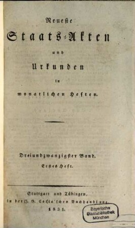 Neueste Staats-Akten und Urkunden aus den verschiedenen Staaten : in monatl. Heften, 23. 1831