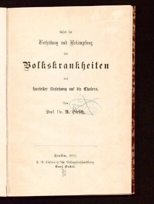 Ueber die Verhütung und Bekämpfung der Volkskrankheiten mit specieller Beziehung auf die Cholera