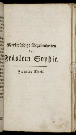 Merkwürdige Begebenheiten der Fräulein Sophie. Zweyter Theil.
