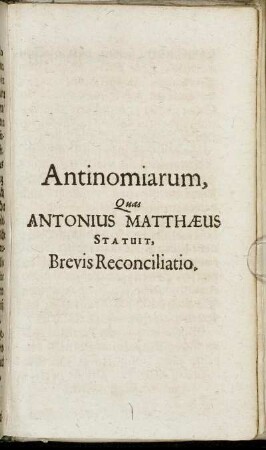 Antinomiarum, Quas Antonius Matthaeus Statuit