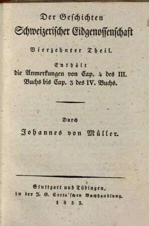 Johannes von Müllers sämmtliche Werke, 20. Der Geschichten schweizerischer Eidgenossenschaft vierzehnter Theil. Anmerkungen von Cap. 4 des III. Buchs bis Cap. 3 des IV. Buchs