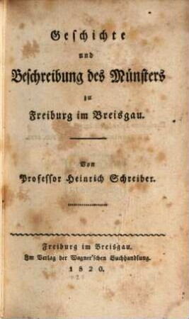 Geschichte und Beschreibung des Münsters zu Freiburg im Breisgau