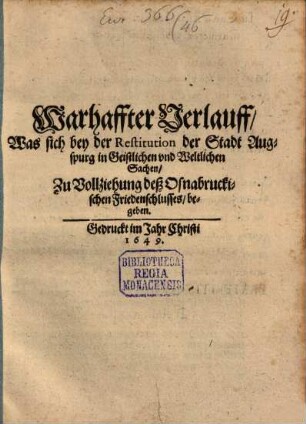 Warhaffter Verlauff, Was sich bey der Restitution der Stadt Augspurg in Geistlichen und Weltlichen Sachen, Zu Vollziehung deß Osnabruckischen Friedenschlusses, begeben