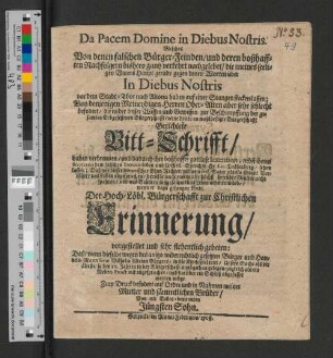 Da Pacem Domine in Diebus Nostris : Der Hoch-Löbl. Bürgerschafft zur Christlichen Erinnerung/ vorgestellet und sehr flehentlich gebeten: ...