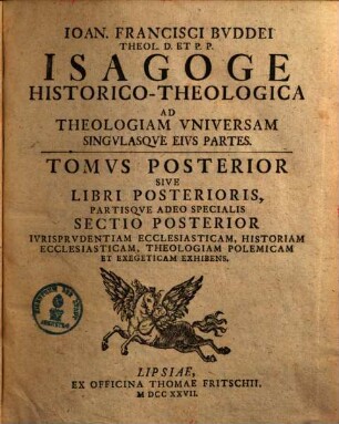 Io. Francisci Buddei Theol. D. Et. P.P. Isagoge Historico-Theologica Ad Theologiam Vniversam Singvlasqve Eivs Partes, 2.