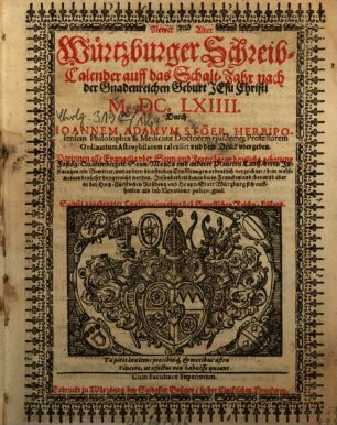 Newer vnd Alter Würtzburger Schreib-Calender : auff das Jahr nach der Gnadenreichen Geburt Jesu Christi ..., 1664